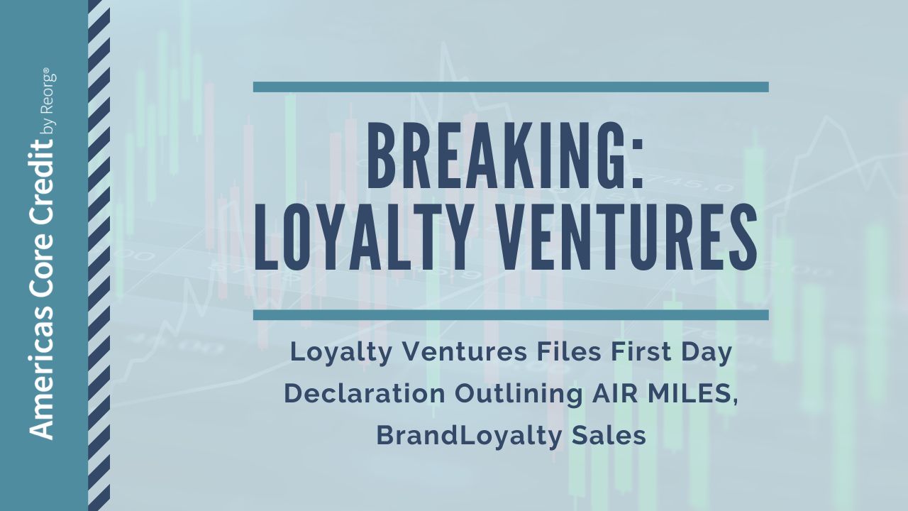 BREAKING Loyalty Ventures Files First Day Declaration Outlining AIR