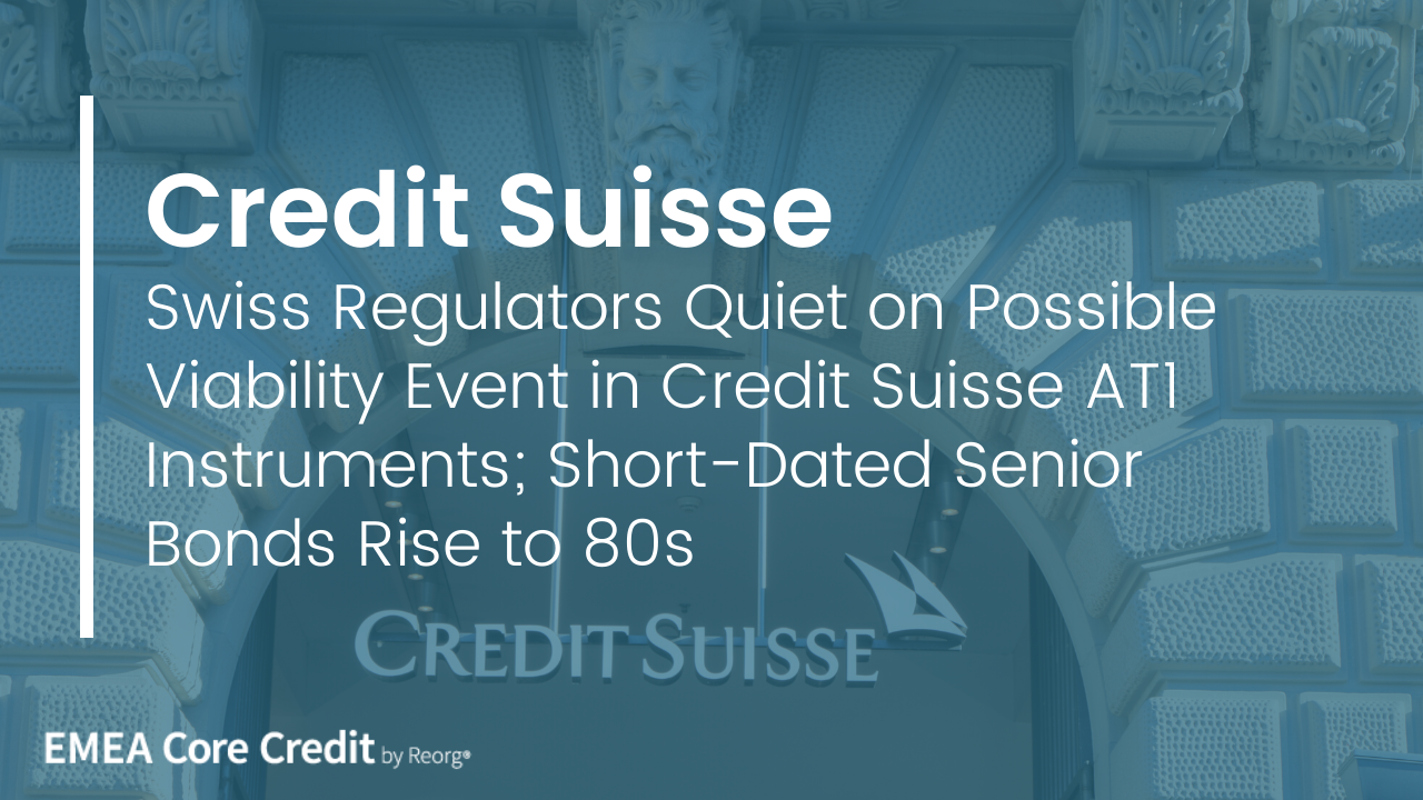 Swiss Regulators Quiet on Possible Viability Event in Credit Suisse AT1