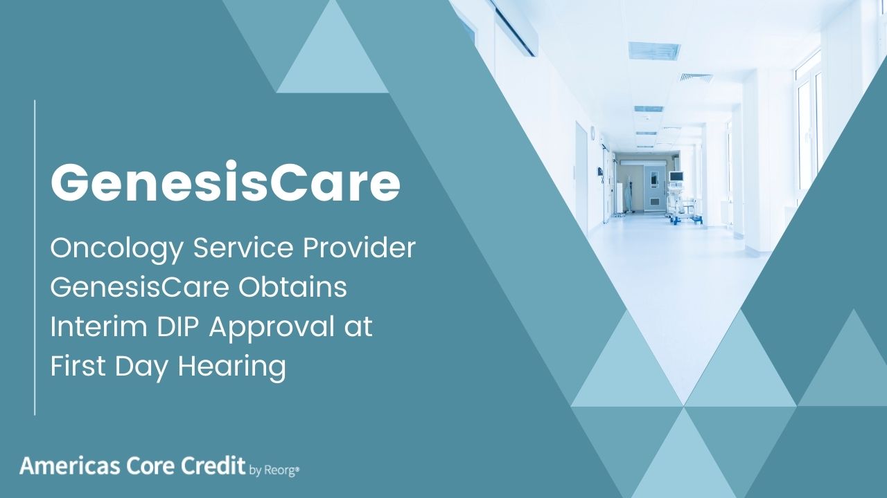 Oncology Service Provider GenesisCare Obtains Interim DIP Approval at