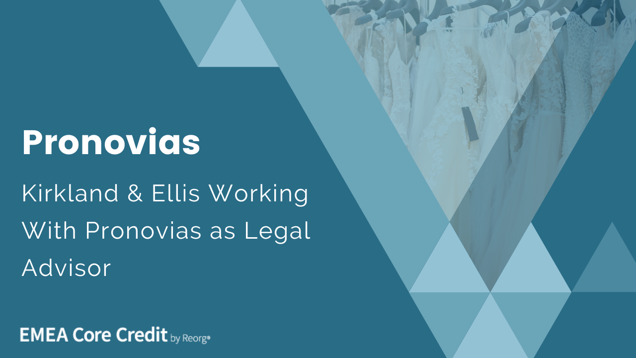 UPDATE 1 Kirkland & Ellis Working With Pronovias as Legal Advisor