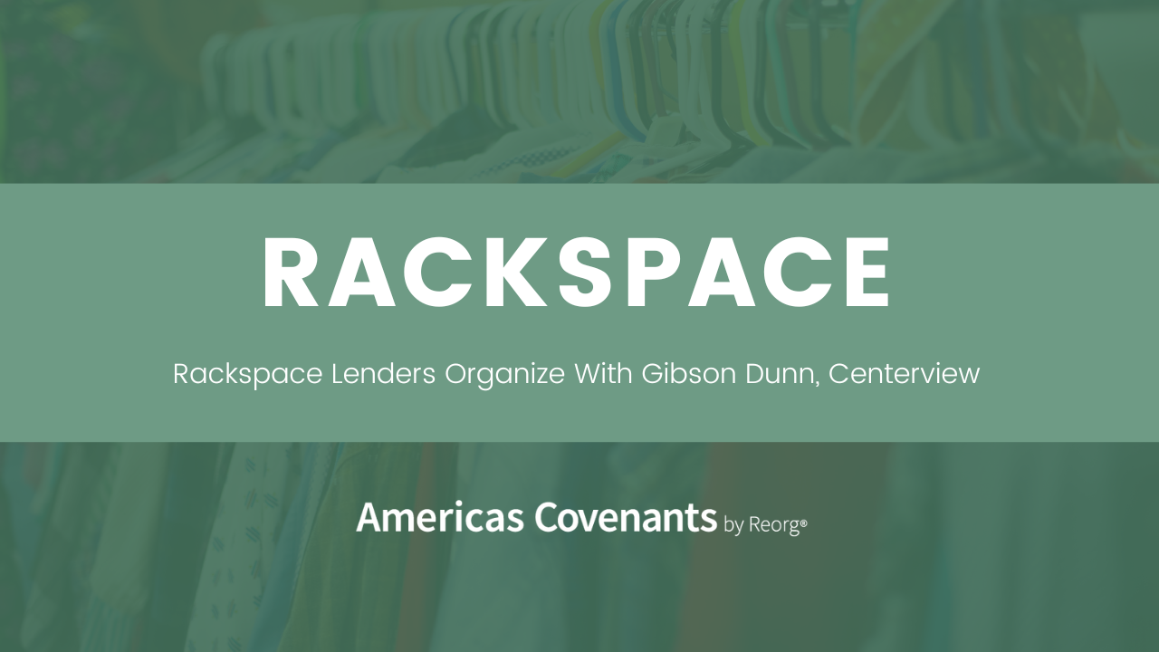 Rackspace Lenders Organize With Gibson Dunn, Centerview